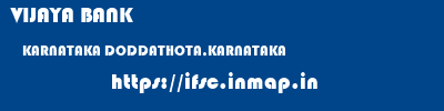 VIJAYA BANK  KARNATAKA DODDATHOTA,KARNATAKA    ifsc code